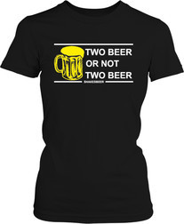 Футболка женская. Two beer or not two beer?
